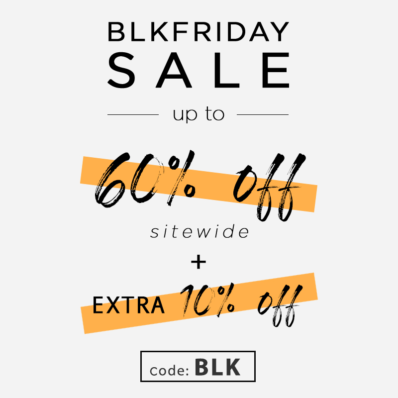 Black Friday Sale up to 60% Off + Extra 10% Off